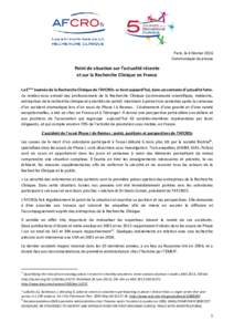 Paris, le 4 février 2016 Communiqué de presse Point de situation sur l’actualité récente et sur la Recherche Clinique en France La 5ème Journée de la Recherche Clinique de l’AFCROs se tient aujourd’hui, dans 