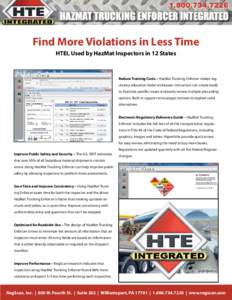 Find More Violations in Less Time HTEI, Used by HazMat Inspectors in 12 States Reduce Training Costs – HazMat Trucking Enforcer makes regulatory education faster and easier. Instructors can create loads to illustrate s