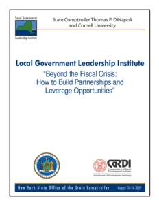 State Comptroller Thomas P. DiNapoli and Cornell University Local Government Leadership Institute “Beyond the Fiscal Crisis: How to Build Partnerships and