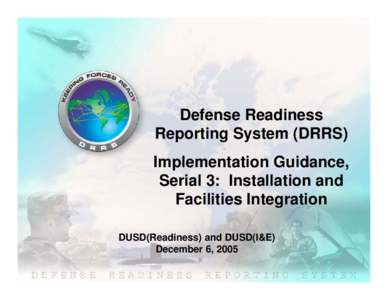 Defense Readiness Reporting System (DRRS) Implementation Guidance, Serial 3: Installation and Facilities Integration DUSD(Readiness) and DUSD(I&E)