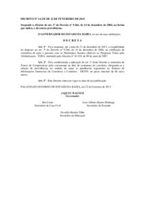 DECRETO Nº DE 22 DE FEVEREIRO DE 2013 Suspende a eficácia do art. 3º do Decreto nº 9.266, de 14 de dezembro de 2004, na forma que indica, e dá outras providências. O GOVERNADOR DO ESTADO DA BAHIA, no uso de 