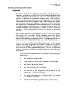 6Gx13- 6A-1.23 Instruction - Elementary and Secondary HOMEWORK The School Board of Miami-Dade County, Florida recognizes regular, purposeful homework as an essential component of the instructional process in Miami-Dade C