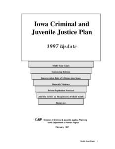 Iowa Criminal and Juvenile Justice Plan 1997 Upda te Multi-Year Goals Sentencing Reform