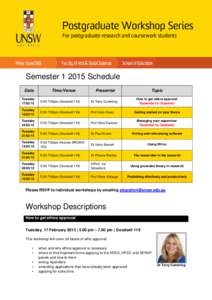 Postgraduate Workshop Series For postgraduate research and coursework students SemesterSchedule Date