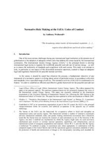 Normative Rule Making at the IAEA: Codes of Conduct by Anthony Wetherall∗ “The broadening subject matter of international regulation…[…]… requires diversified forms and levels of law-making” 1 I.