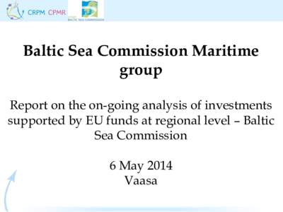 Baltic Sea Commission Maritime group Report on the on-going analysis of investments supported by EU funds at regional level – Baltic Sea Commission