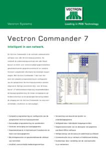 V ectron Sy stem s  Vectron Commander 7 Intelligent in een netwerk. De Vectron Commander is de centrale communicatiesoftware voor alle Vectron-kassasystemen. Hij verbindt de ondernemingscentrale met alle filiaalkassa’s