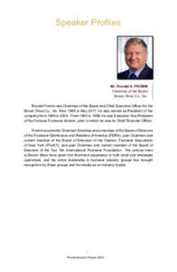 Speaker Profiles  Mr. Ronald A. FROMM Chairman of the Board Brown Shoe Co., Inc. Ronald Fromm was Chairman of the Board and Chief Executive Officer for the