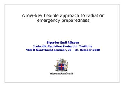 Radioactivity / Iceland / Northern Europe / Emergency management / Radiation therapy / Ionizing radiation / Radiation protection / Keflavík International Airport / Preparedness / Medicine / Radiobiology / Health