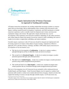 Inquiry Instruction in the AP Science Classroom: An Approach to Teaching and Learning AP inquiry instruction incorporates any teaching method that encourages students to construct and/or discover knowledge with an unders