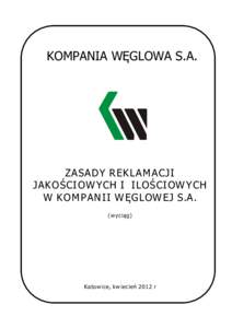 KOMPANIA WĘGLOWA S.A.   ZASADY R EK LAM ACJI  JAK OŚCI OW YCH I   I LOŚCI OW YCH  W  K OM P AN I I  W ĘGLOW EJ S.A.  (w yciąg) 