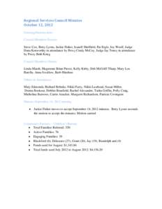Regional Services Council Minutes October 12, 2012 Greeting/Introductions Council Members Present: Steve Cox, Betty Lyons, Jackie Fisher, Jeanell Sheffield, Pat Ergle, Joy Woolf, Judge Dana Kenworthy in attendance by Pro