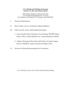 CCCS Health and Well Being Workgroup February 12, 2015 1pm Meeting Agenda Patrick Henry Building, Conference Room #East Broad Street Richmond, VAVia Conference Call: ; and pass codeI