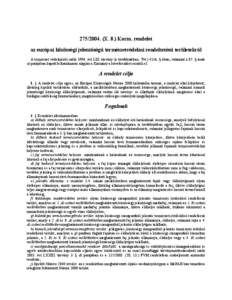 [removed]X. 8.) Korm. rendelet az európai közösségi jelentőségű természetvédelmi rendeltetésű területekről A természet védelméről szóló 1996. évi LIII. törvény (a továbbiakban: Tvt.) 41/A. §-ában, valamint a 85. §-ának