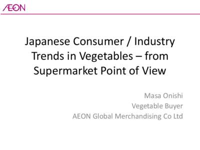 「日本における野菜とその食文化に関わる消費者動向」 ・イオンについての紹介