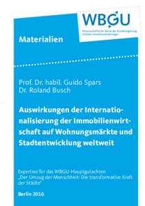 Materialien  Prof. Dr. habil. Guido Spars Dr. Roland Busch  Auswirkungen der Internationalisierung der Immobilienwirtschaft auf Wohnungsmärkte und