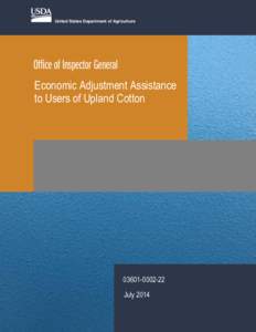 United States Department of Agriculture  Office of Inspector General Economic Adjustment Assistance to Users of Upland Cotton