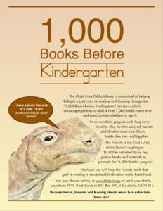 1,000 Books Before Kindergarten I have a brain the size of a pea. I wish