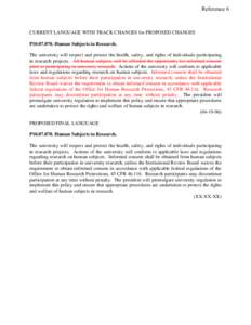 Reference 6  CURRENT LANGUAGE WITH TRACK CHANGES for PROPOSED CHANGES P10[removed]Human Subjects in Research. The university will respect and protect the health, safety, and rights of individuals participating in researc