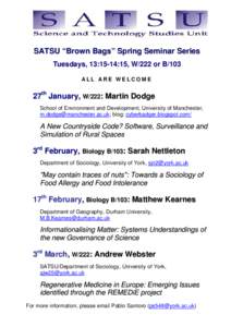 SATSU “Brown Bags” Spring Seminar Series Tuesdays, 13:15-14:15, W/222 or B/103 ALL ARE WELCOME 27th January, W/222: Martin Dodge School of Environment and Development, University of Manchester,