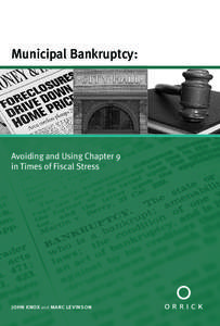Municipal Bankruptcy:  Avoiding and Using Chapter 9 in Times of Fiscal Stress  john knox and marc levinson