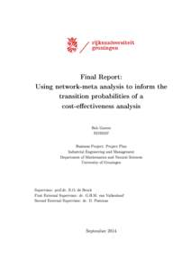 Final Report: Using network-meta analysis to inform the transition probabilities of a cost-eectiveness analysis Bob Goeree S2193167