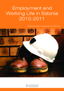 Employment and Working Life in Estonia 2010–2011 Series of the Ministry of Social Affairs, No[removed]eng  Series of the Ministry of Social Affairs, No[removed]eng