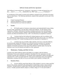 Software License and Services Agreement This Software License and Services Agreement (“Agreement”) is made and entered into as of this ___ day of _______, 19___, between BC, Inc. (“BC”) and (“Customer”). In c