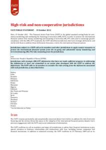 High-risk and non-cooperative jurisdictions FATF PUBLIC STATEMENT - 19 October 2012 Paris, 19 October[removed]The Financial Action Task Force (FATF) is the global standard setting body for antimoney laundering and combati