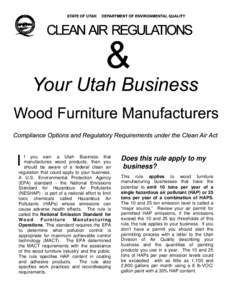 f you own a Utah Business that manufactures wood products, then you should be aware of a federal clean air regulation that could apply to your business. A U.S. Environmental Protection Agency (EPA) standard - the Nationa