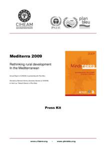 Mediterra 2009 Rethinking rural development In the Mediterranean Annual Report of CIHEAM, in partnership with Plan Bleu  Directed by Bertrand Hervieu (Secretary General of CIHEAM)