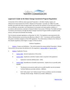 Layperson’s Guide to the Water Storage Investment Program Regulations In November 2014, California voters approved Proposition 1, the Water Quality, Supply, and Infrastructure Improvement Act ofChapter 8 of Prop