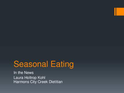 Seasonal Eating In the News Laura Holtrop Kohl Harmons City Creek Dietitian  Overview