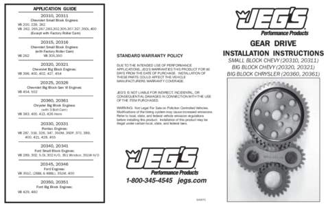 APPLICATION GUIDE 20310, 20311 Chevrolet Small Block Engines: V6 200, 229, 262 V8 262, 265,267,283,302,305,307,327,350L,400 (Except with Factory Roller Cam)