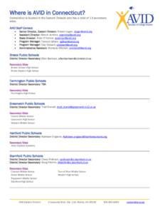 Where is AVID in Connecticut? Connecticut is located in the Eastern Division and has a total of 13 secondary sites. AVID Staff Contact  