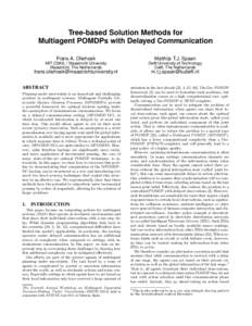 Tree-based Solution Methods for Multiagent POMDPs with Delayed Communication Frans A. Oliehoek Matthijs T.J. Spaan