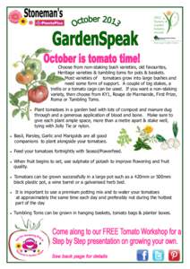 Choose from non-staking bush varieties, old favourites, Heritage varieties & tumbling toms for pots & baskets. Most varieties of tomatoes grow into large bushes and need some form of support. A couple of big stakes, a tr