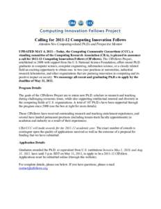 Calling forComputing Innovation Fellows Attention New Computing-related Ph.D.s and Prospective Mentors UPDATED MAY 4, 2011—Today, the Computing Community Consortium (CCC), a standing committee of the Computing