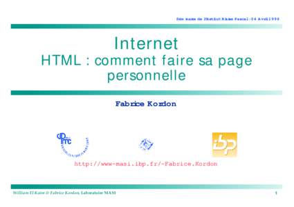 Internet Séminaire de l’Institut Blaise Pascal : 04 Avril 1996 Internet HTML : comment faire sa page personnelle
