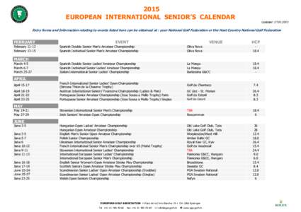 2015 EUROPEAN INTERNATIONAL SENIOR’S CALENDAR Updated: [removed]Entry forms and Information relating to events listed here can be obtained at : your National Golf Federation or the Host Country National Golf Federat