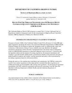 DEPARTMENT OF CALIFORNIA HIGHWAY PATROL NOTICE OF PROPOSED REGULATORY ACTION TITLE 13 CALIFORNIA CODE OF REGULATIONS, DIVISION 2, CHAPTER 6 AMEND ARTICLE 2.7, SECTION[removed]ROUTES FOR THE THROUGH TRANSPORTATION OF HIGHWA