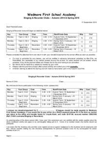 Wedmore First School Academy Singing & Recorder Clubs – Autumn 2014 & Spring[removed]September 2014 Dear Parents/Carers Singing & Recorder clubs will begin as detailed below: Day