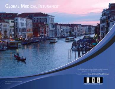 Global Medical Insurance®  The flexible, long-term, worldwide medical insurance program for individuals and families Four plan options: Silver, Gold, Gold Plus & Platinum