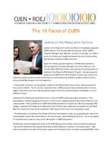 The 10 Faces of OJEN Justice of the Peace John Guthrie Justice of the Peace John Guthrie‘s office is immediately opposite OJEN’s office in the Thunder Bay Courthouse. When OJEN’s Program Manager, Bryn Bamber, moved