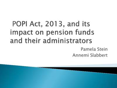 POPI Act, 2013, and itsimpact on pension fundsand their administrators