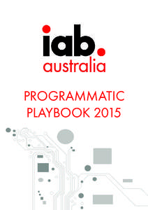 PROGRAMMATIC PLAYBOOK 2015 Contents The Programmatic Lowdown								4 Programmatic in 2015: 3 Resolutions for Brands