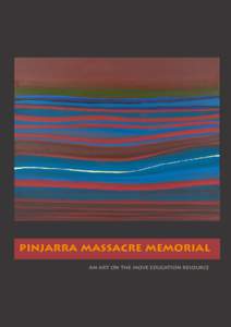 pinjarra massacre memorial an art on the move education resource pinjarra massacre memorial EDUCATION RESOURCE: CONTENTS Use of this education resource