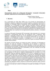 Título: Financiamiento externo de la Educación Permanente 1: vinculación UniversidadSociedad, experiencia de la Universidad de Costa Rica Rosalba Calderón Valverde Correo:   1. Resumen: