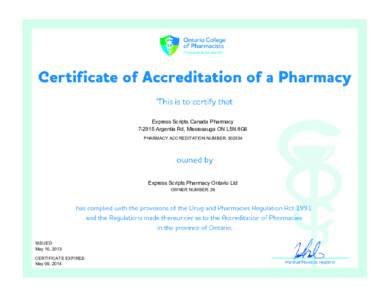Express Scripts Canada Pharmacy[removed]Argentia Rd, Mississauga ON L5N 8G6 PHARMACY ACCREDITATION NUMBER: [removed]Express Scripts Pharmacy Ontario Ltd OWNER NUMBER: 29