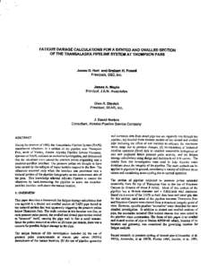 FATIGUEDAiIIAGECALCULATIONS FORA DENTEDAND OVALLEDSECTION OF THETRANSATASKA PIPELINESYSTEMAT THOMPSONPASS  James D. Hart and GrahamH. Powell